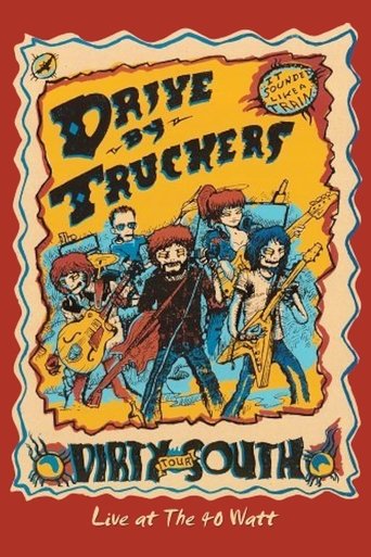 Drive-By Truckers: The Dirty South - Live at the 40-Watt 2005