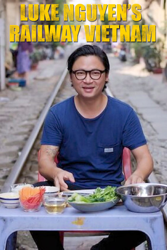 Luke Nguyen's Railway Vietnam 2019