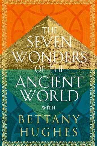 Seven Wonders of the World with Bettany Hughes 2025