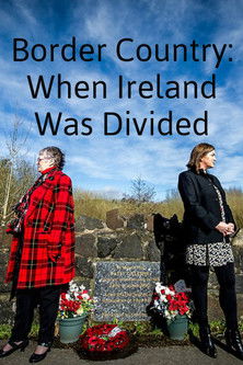 Border Country: When Ireland Was Divided 2019