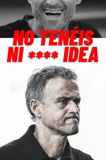 Luis Enrique: You Have No F****** Idea 2024