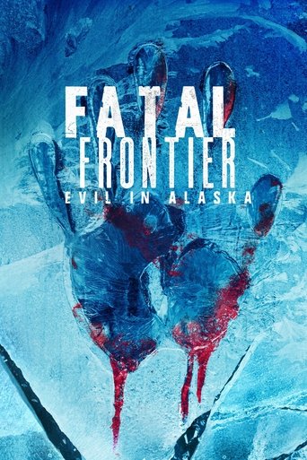 Fatal Frontier: Evil In Alaska 2021