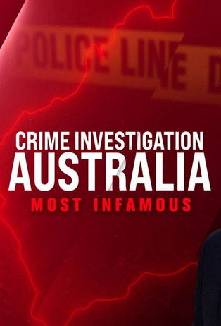 Crime Investigation Australia: Most Infamous 2018