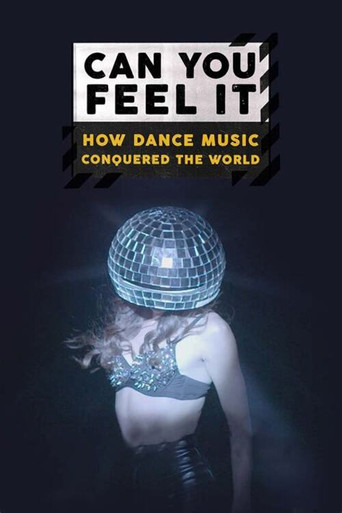 Can You Feel It - How Dance Music Conquered the World 2018