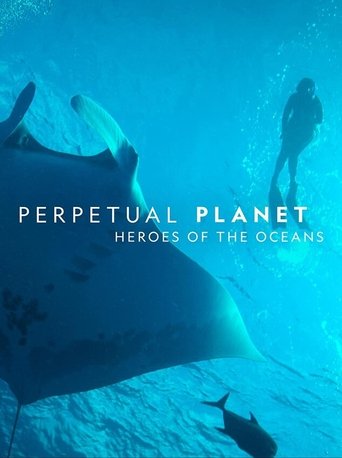 Perpetual Planet: Heroes of the Oceans 2021
