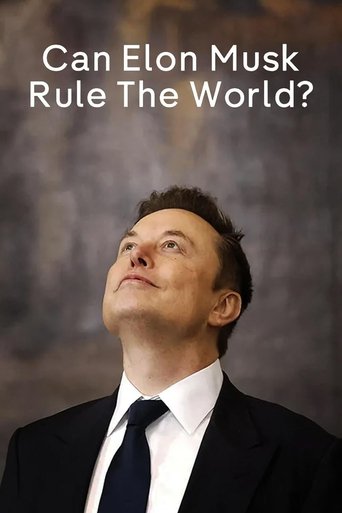 Can Elon Musk Rule the World? 2025