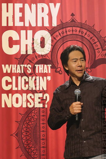Henry Cho: What's That Clickin' Noise? 2006